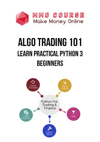Algo Trading 101 – Learn Practical Python 3 Beginners