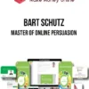 Bart Schutz – Master of Online Persuasion