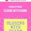 Charm Offensive – Closing with Charm