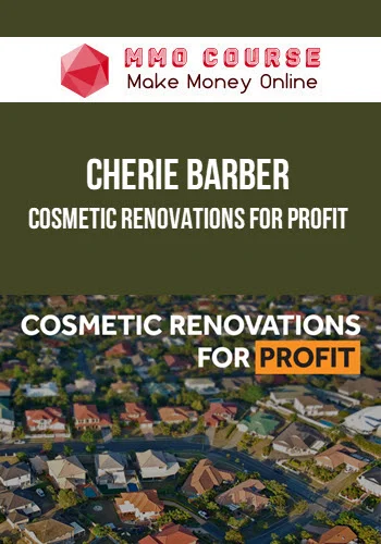 Cherie Barber – Cosmetic Renovations For Profit Cherie Barber – Cosmetic Renovations For Profit