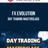 FX Evolution – Day Trading MasterClass