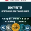 Mike Valtos – Crypto Order Flow Trading Course