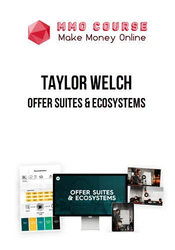 Taylor Welch – Offer Suites & Ecosystems Taylor Welch – Offer Suites & Ecosystems