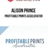 Alison Prince – Profitable Prints Accelerator