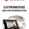 Clayton Makepeace – Quick-Start Copywriting System