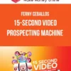 Ferny Ceballos – 15-Second Video Prospecting Machine