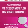 Kelli Marie Connor – Pre-Session Workflow - CRM Workflow Bundle