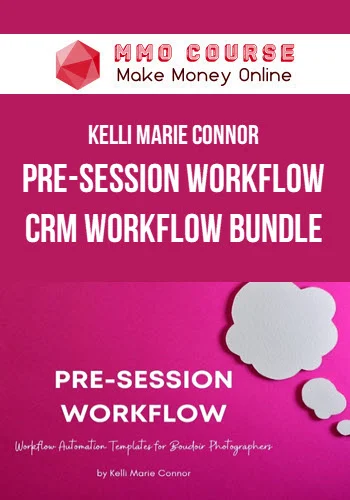 Kelli Marie Connor – Pre-Session Workflow - CRM Workflow Bundle Kelli Marie Connor – Pre-Session Workflow - CRM Workflow Bundle