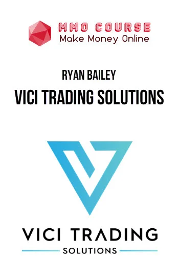 Ryan Bailey – Vici Trading Solutions Ryan Bailey – Vici Trading Solutions