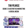 Tim Pearce – DCAM 2.0 Aesthetics Marketing & Social Media