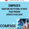 CompassFX – Sharp Edge Institutional Ultimate Trade Program (Updates to AUG 2025)