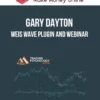 Gary Dayton – Weis Wave Plugin and Webinar