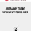 Jintra Day Trade – ShitShow 6 Week Trading Course