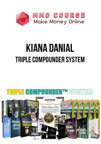 Kiana Danial – Triple Compounder System