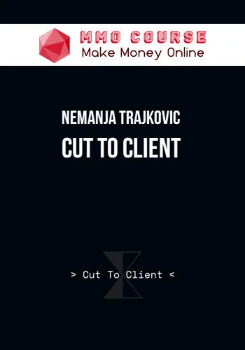 Nemanja Trajkovic – Cut To Client Nemanja Trajkovic – Cut To Client