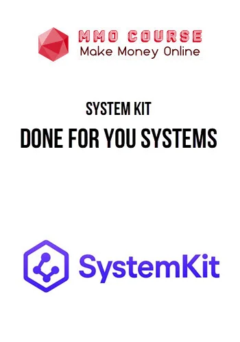 System Kit – Done For You Systems