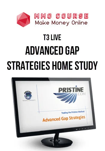 T3 Live – Advanced Gap Strategies Home Study