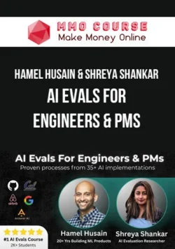 Hamel Husain & Shreya Shankar – AI Evals For Engineers & PMs