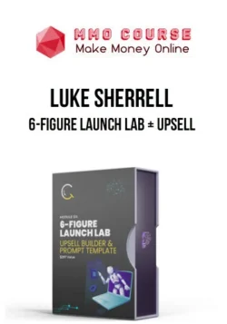 Luke Sherrell – 6-Figure Launch Lab + Upsell