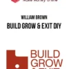 William Brown – Build Grow & Exit DIY